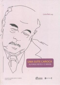 Uma suíte carioca: Alfonso Reyes e o Brasil
