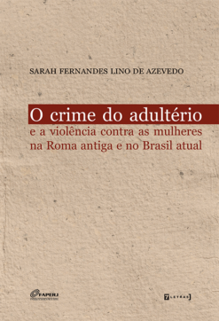 O crime do adultério e a violência contra as mulheres na Roma antiga e no Brasil atual