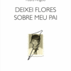 Deixei flores sobre meu pai