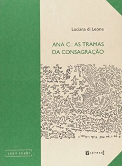 Ana C.: as tramas da consagração