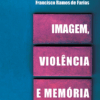 Imagem, violência e memória