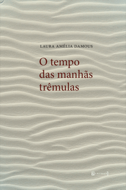 O tempo das manhãs trêmulas