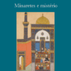 Minaretes e Mistérios