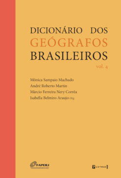 Dicionário dos geógrafos brasileiros vol. 4