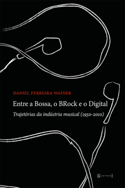 Entre a Bossa, o BRock e o Digital
